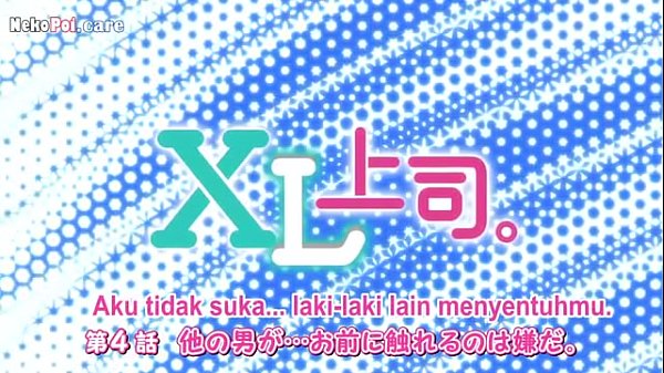 Xl Joushi Episode 4 Subtitle Indo, Bikin Meleleh Liat Adegan Panasnya Yang Bikin Ngilu Di Perut.